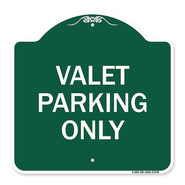 Signmission Designer Series Sign-Valet Parking Only, Green & White Aluminum Sign, 18" x 18", GW-1818-22758 A-DES-GW-1818-22758 - main